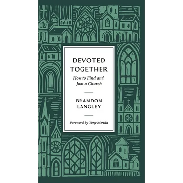 Devoted Together: How to Find and Join a Church