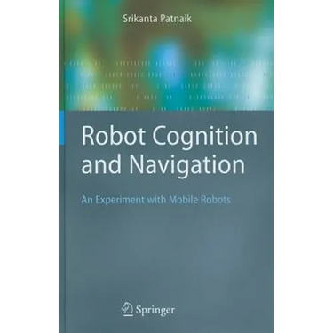 Robot Cognition and Navigation: An Experiment with Mobile Robots