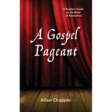 A Gospel Pageant: A Reader's Guide to the Book of Revelation