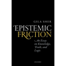 Epistemic Friction: An Essay on Knowledge, Truth, and Logic