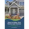 How to Make Your Home Last Forever: Waterproofing, Foundation Repair and Beyond