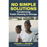 No Simple Solutions: Transforming Public Housing in Chicago
