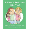 I Have A Doll Just Like You!