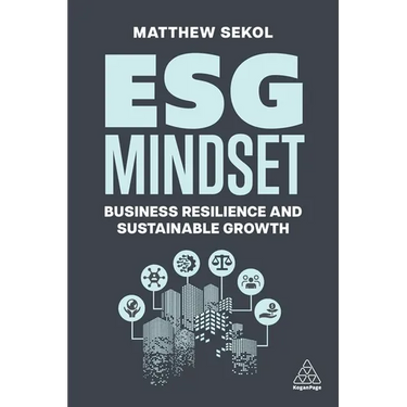 Esg Mindset: Business Resilience and Sustainable Growth