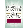 The Complete Master Key System: Using the Classic Work to Discover Prosperity, Joy, and Fulfillment