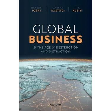 Global Business in the Age of Destruction and Distraction