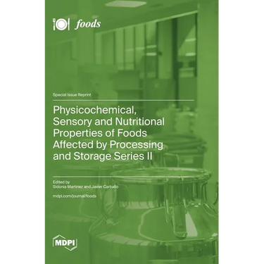 Physicochemical, Sensory and Nutritional Properties of Foods Affected by Processing and Storage Series II