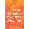 A Global History of the Cold War, 1945-1991