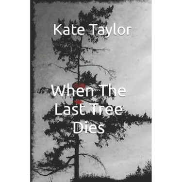 When The Last Tree Dies