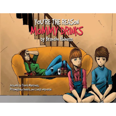 You're the Reason Mommy Drinks