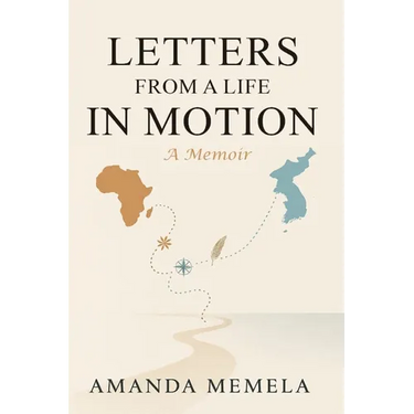 Letters From A Life In Motion: A Memoir