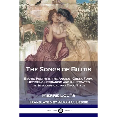 The Songs of Bilitis: Erotic Poetry in the Ancient Greek Form, Depicting Lesbianism and Illustrated in Neoclassical Art Deco Style