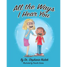 All the Ways I Hear You