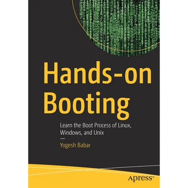 Hands-On Booting: Learn the Boot Process of Linux, Windows, and UNIX