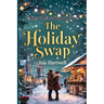 The Holiday Swap: Christmas Romance Books for Adults & Cozy Romance Books: Holiday Romance Novels at Their Best