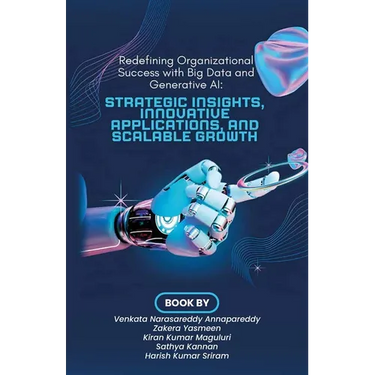 Redefining Organizational Success with Big Data and Generative AI, Strategic Insights, Innovative Applications, and Scalable Growth