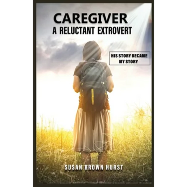 Caregiver A Reluctant Extrovert: A Reluctant Extrovert