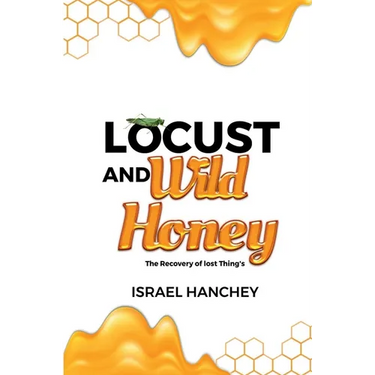Locust and Wild Honey: The Recovery of lost Things!