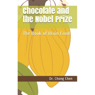 Chocolate and the Nobel Prize: The Book of Brain Food