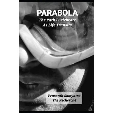 Parabola: The Path I Celebrate As Life Transits