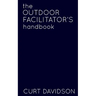 The Outdoor Facilitator's Handbook