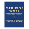 Medicine Ways: Disease, Health, and Survival Among Native Americans