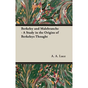 Berkeley and Malebranche - A Study in the Origins of Berkeleys Thought
