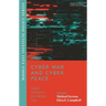 Cyber War and Cyber Peace: Digital Conflict in the Middle East