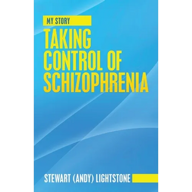 Taking Control of Schizophrenia: My Story