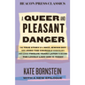 A Queer and Pleasant Danger: The True Story of a Nice Jewish Boy Who Joins the Church of Scientology, and Leaves Twelve Years Later to Become the Love