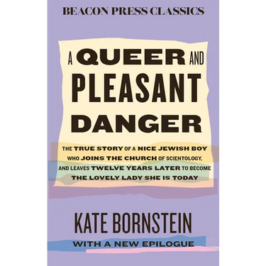 A Queer and Pleasant Danger: The True Story of a Nice Jewish Boy Who Joins the Church of Scientology, and Leaves Twelve Years Later to Become the Love