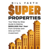 Super Properties: Your Step-By-Step Guide​ To Making $250,000 Per Year​ From Airbnbs With​ One Up-Front Investment
