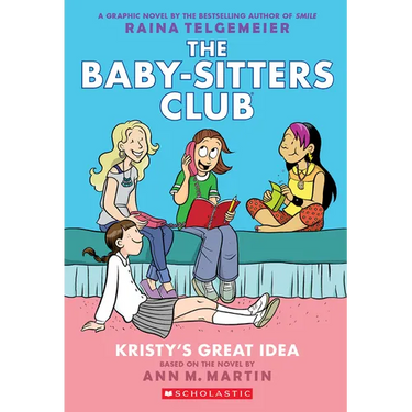 Kristy's Great Idea: A Graphic Novel (the Baby-Sitters Club #1): Volume 1