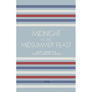 Midnight at the Midsummer Feast: Short Stories for Swedish Language Learners
