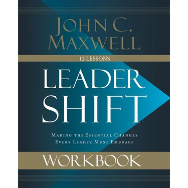 Leadershift Workbook: Making the Essential Changes Every Leader Must Embrace