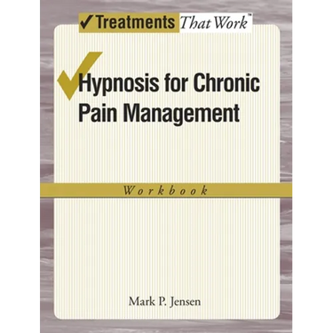 Hypnosis for Chronic Pain Management Workbook