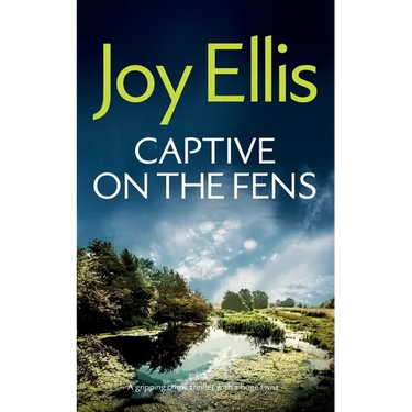 CAPTIVE ON THE FENS a gripping crime thriller with a huge twist