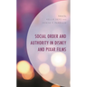 Social Order and Authority in Disney and Pixar Films