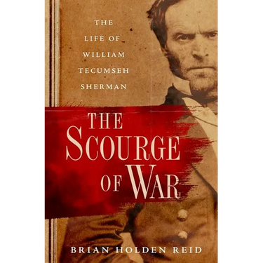 The Scourge of War: The Life of William Tecumseh Sherman