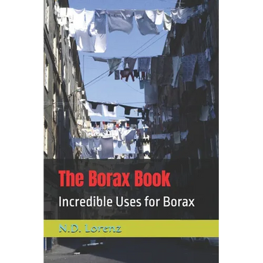 The Borax Book: Incredible Uses for Borax