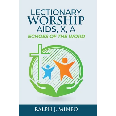 Lectionary Worship Aids, Echoes of the Word: Series X, Cycle A