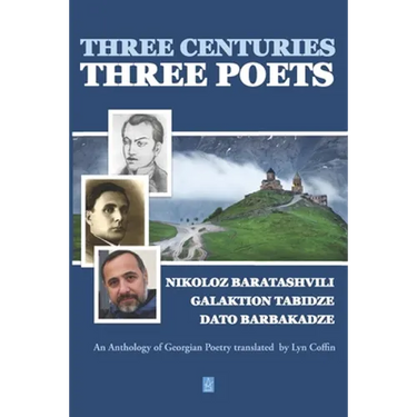 Three Centuries - Three Poets: An Anthology of Georgean Poetry translated by Lyn Coffin