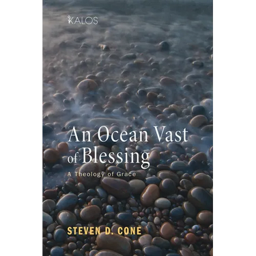 An Ocean Vast of Blessing: A Theology of Grace
