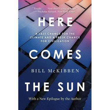 Here Comes the Sun: A Last Chance for the Climate and a Fresh Chance for Civilization