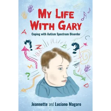 My Life With Gary: Coping With Autism Spectrum Disorder