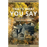 That's What You Say