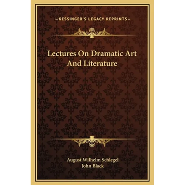 Lectures On Dramatic Art And Literature