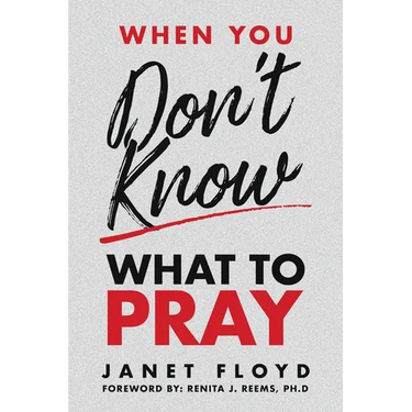 When You Don't Know What To Pray
