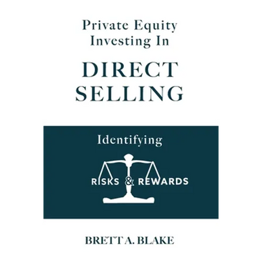 Private Equity Investing in Direct Selling: Identifying Risks & Rewards