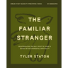 The Familiar Stranger Bible Study Guide Plus Streaming Video: (Re)Introducing the Holy Spirit to Those in Search of an Experiential Spirituality